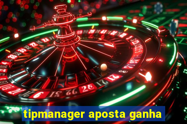 tipmanager aposta ganha